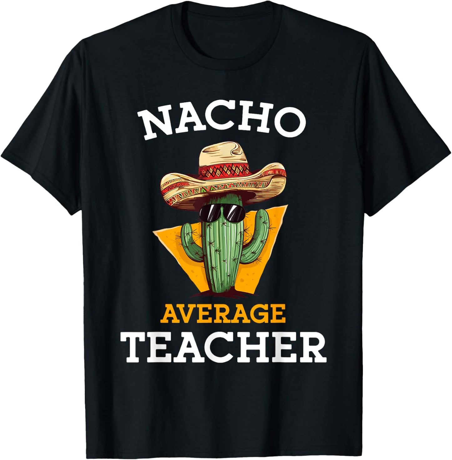 Nacho Average Teacher Cactus Sombrero High School Educator Women T-Shirt - T-Shirt | Black