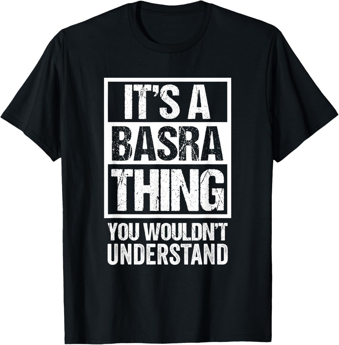 It's A Basra Thing You Wouldn't Understand Surname Name T-Shirt - T-Shirt | Black