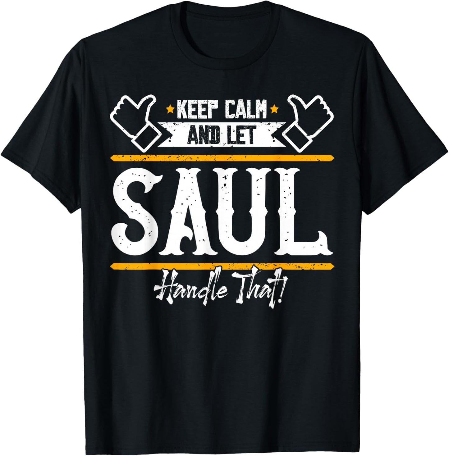 Saul | Keep Calm and let Saul Handle That T-Shirt - T-Shirt | Black