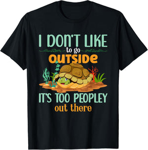I Don’t Like To Go Outside It’s Too Peopley Out There Turtle T-Shirt - T-Shirt | Black