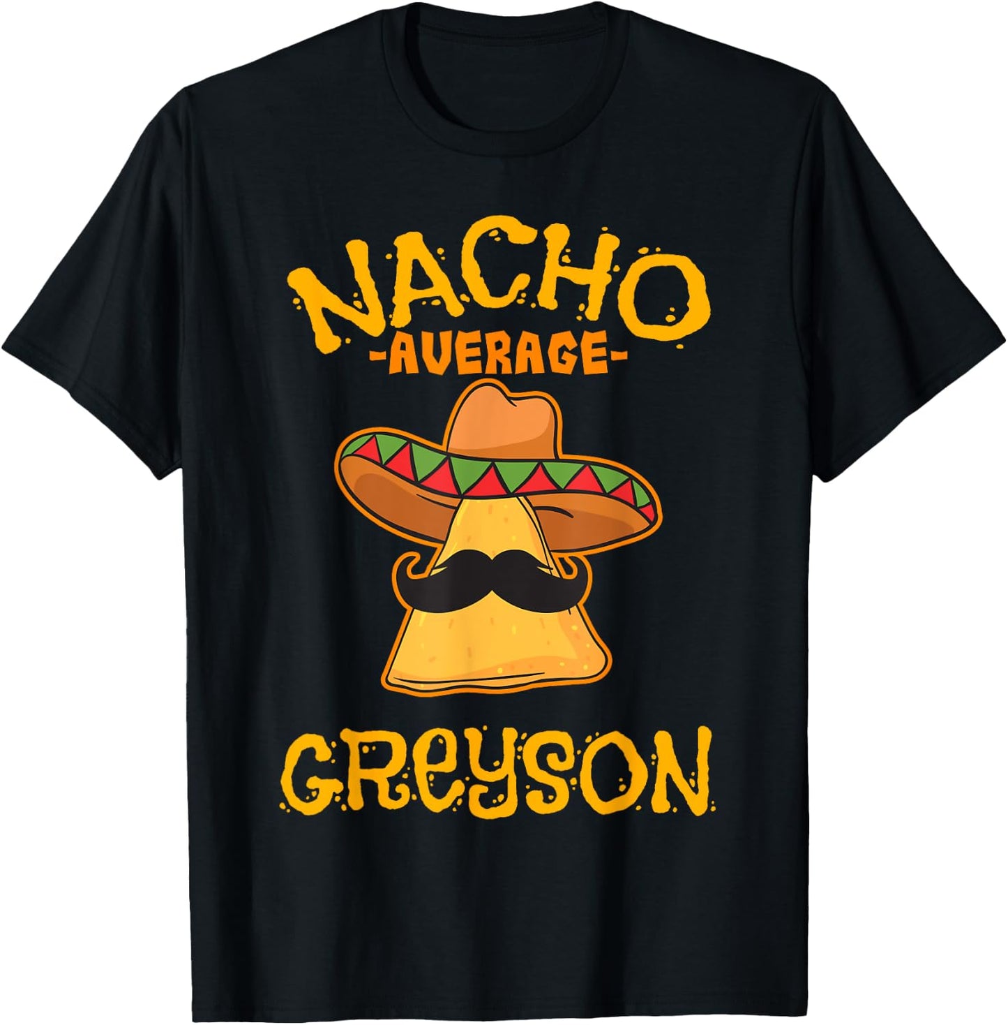 Nacho Average Greyson Personalized Name Funny Taco T-Shirt - T-Shirt | Black