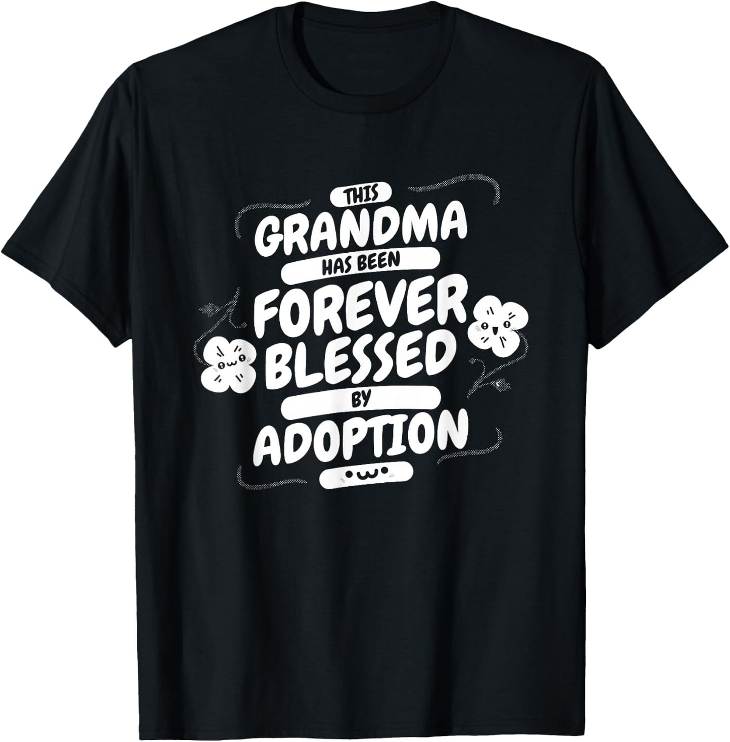 Grandma Forever Blessed By Adoption, Adoptive Grandmother T-Shirt - T-Shirt | Black