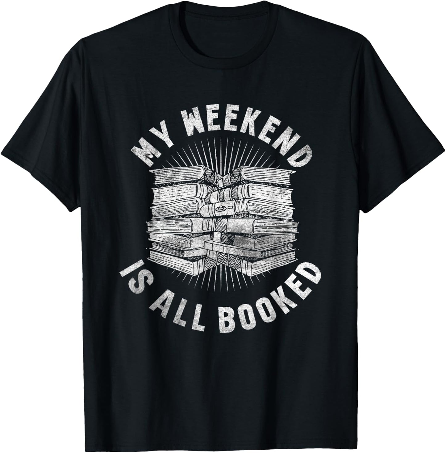 My Weekend Is All Booked Grunge for Bookworms Men Women T-Shirt - T-Shirt | Black