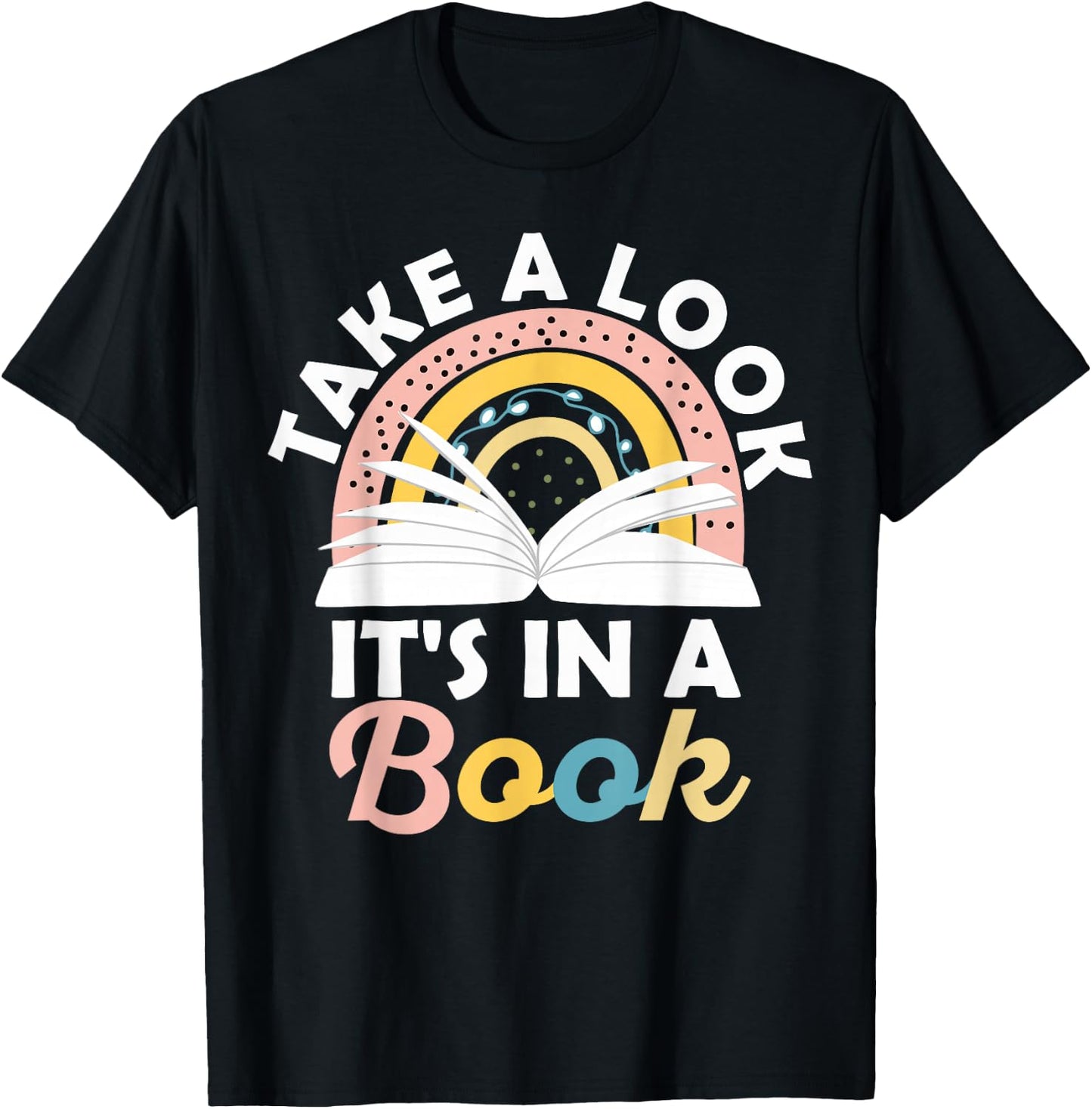 Take A Look It's In A Book Vintage Bookworm Rainbow Reading T-Shirt - T-Shirt | Black