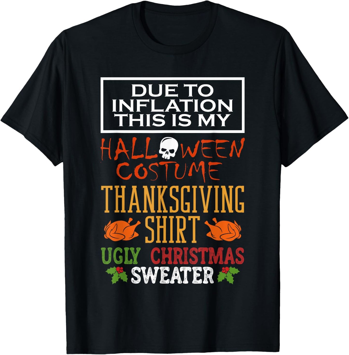 Due To Inflation This Is My Halloween Thanksgiving Xmas T-Shirt - T-Shirt | Black