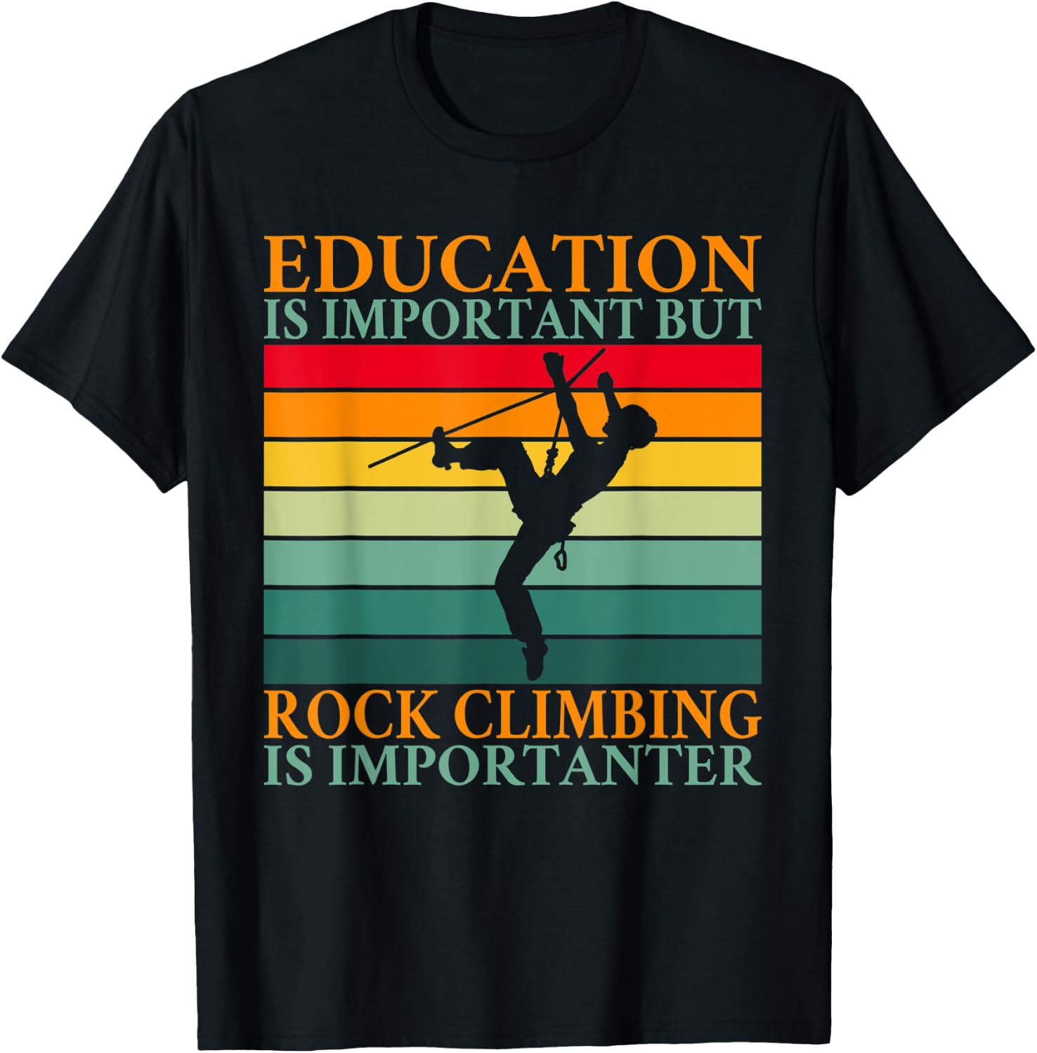 Education is important but Rock Climbing is importanter T-Shirt - T-Shirt | Black