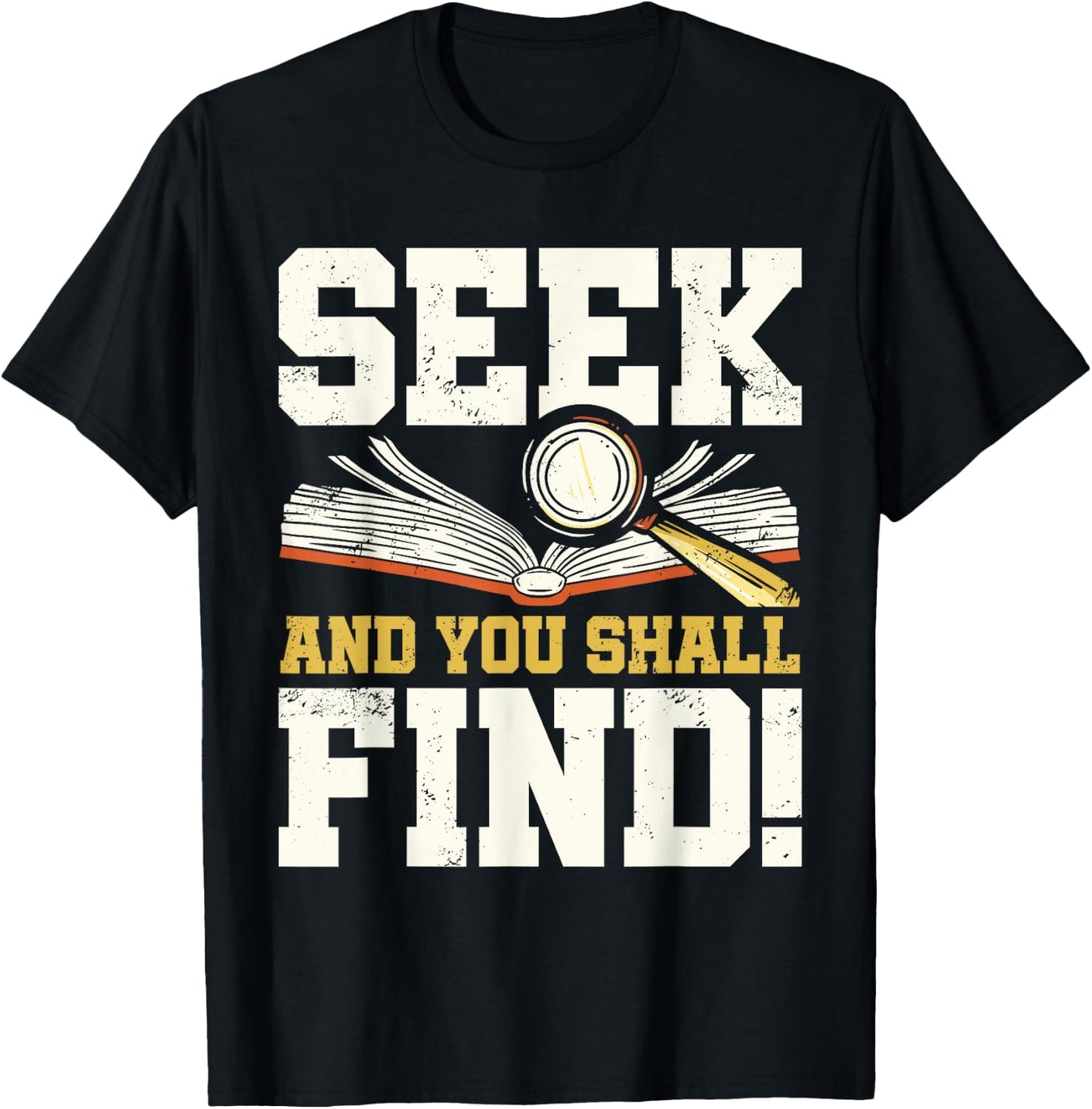 Seek and You Shall Find Bible Christian Faith Jesus Christ T-Shirt - T-Shirt | Black