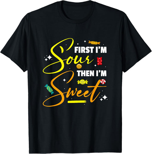 First I'm Sour Then I'm Sweet Funny Candy Patch Sweet Kids T-Shirt - T-Shirt | Black