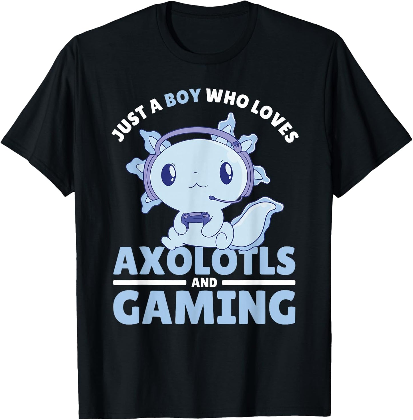 Just A Boy Who Loves Axolotls and Gaming T-Shirt - T-Shirt | Black