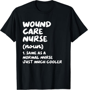 Wound Care Nurse Definition Funny Nursing T-Shirt - T-Shirt | Black