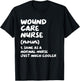 Wound Care Nurse Definition Funny Nursing T-Shirt - T-Shirt | Black