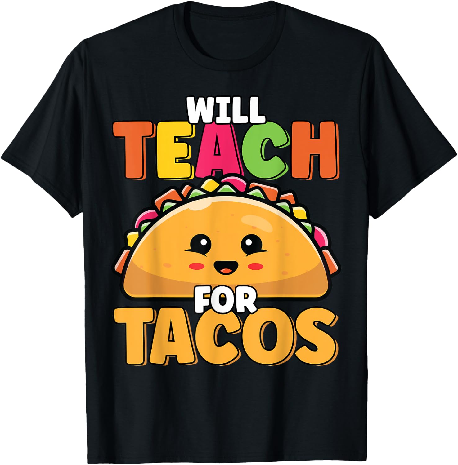 Will Teach For Tacos Lover Funny Cute Cinco De Mayo Teacher Men Women Girls Kids T-Shirt - T-Shirt | Black