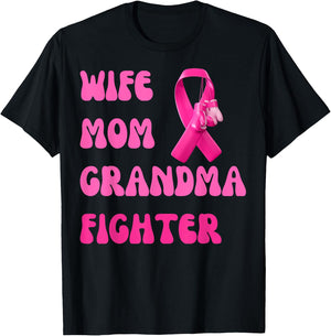 Wife Mom Grandma Fighter Breast Cancer Pink Ribbon Warrior T-Shirt - T-Shirt | Black