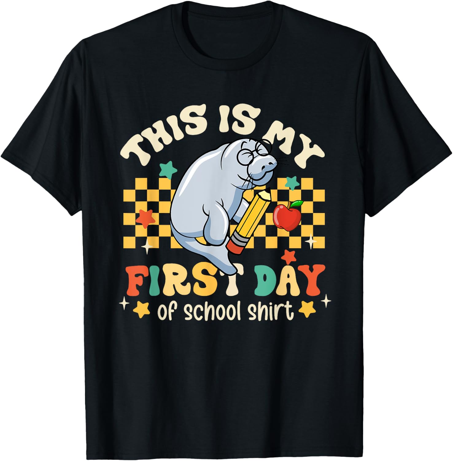 Groovy This Is My First Day Of School Funny Manatee Gifts T-Shirt - T-Shirt | Black