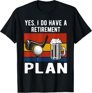 Yes I Do Have A Retirement Golf and Beers Plan Drinking Beer T-Shirt - T-Shirt | Black