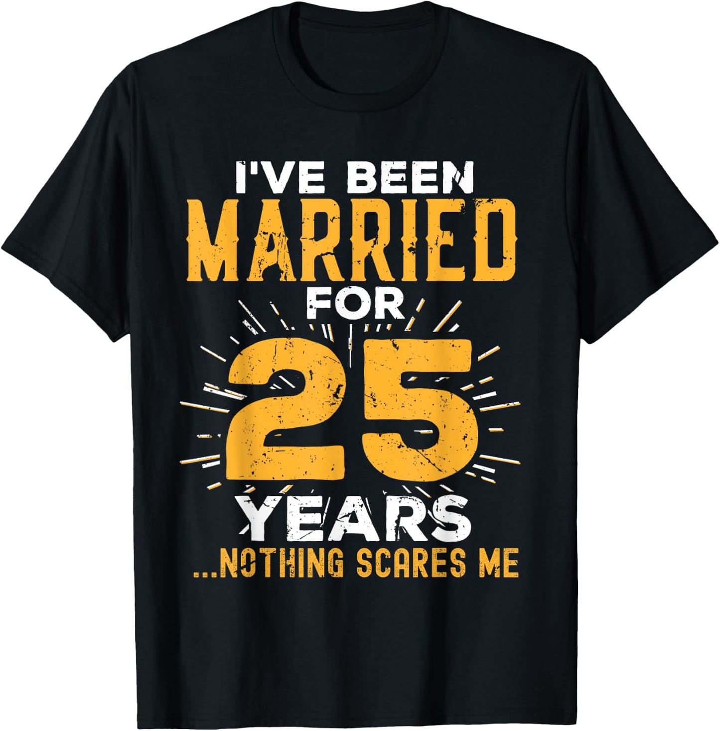 25th Wedding Anniversary Funny Couples Married For 25 Years T-Shirt - T-Shirt | Black