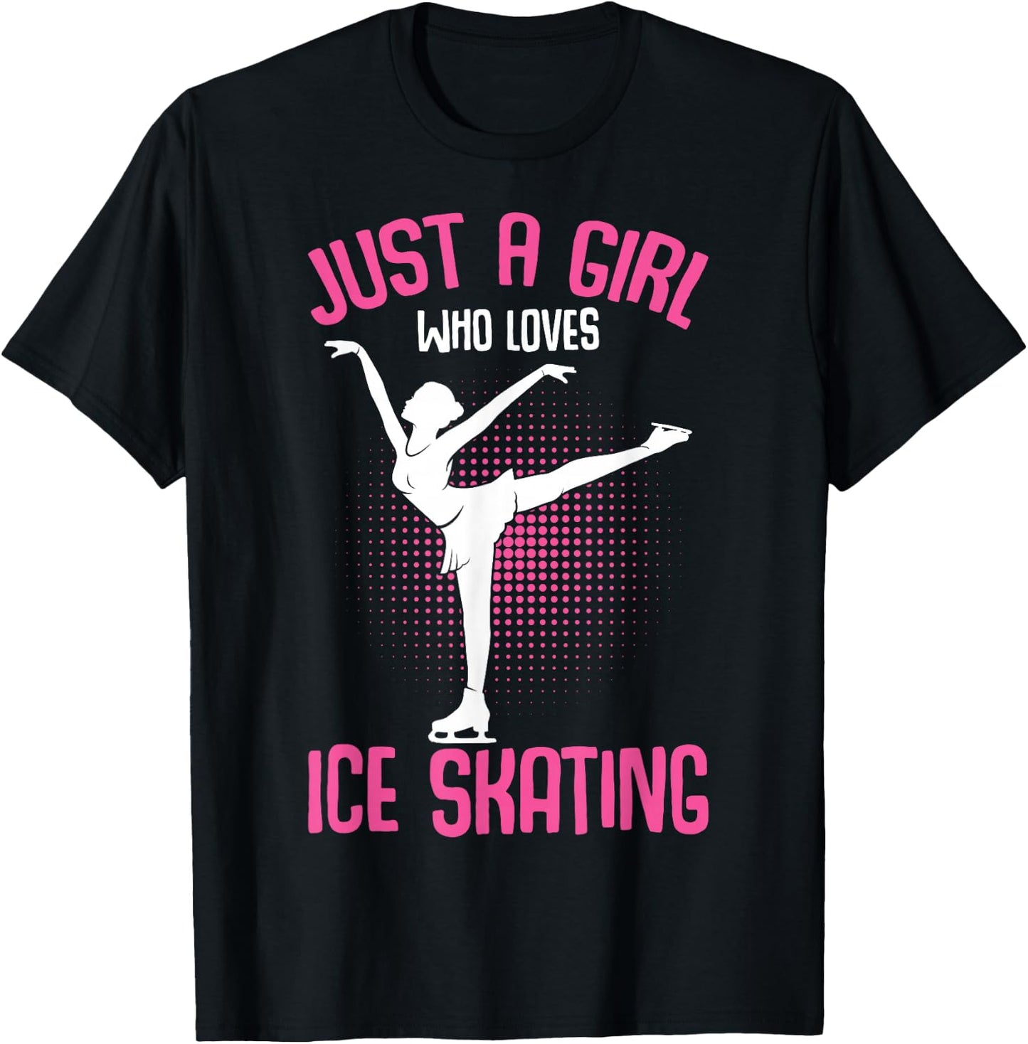 Just A Girl Who Loves Ice Skating Figure Skater Girls T-Shirt - T-Shirt | Black