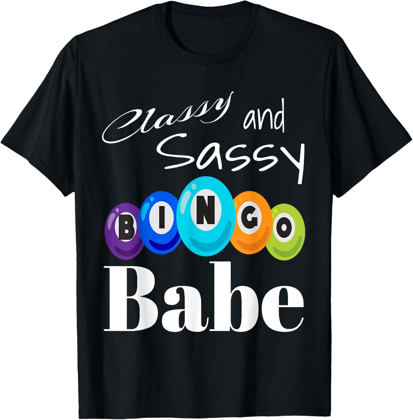 Classy And Sassy Bingo Babe Game Winner Winning Game Player T-Shirt - T-Shirt | Black