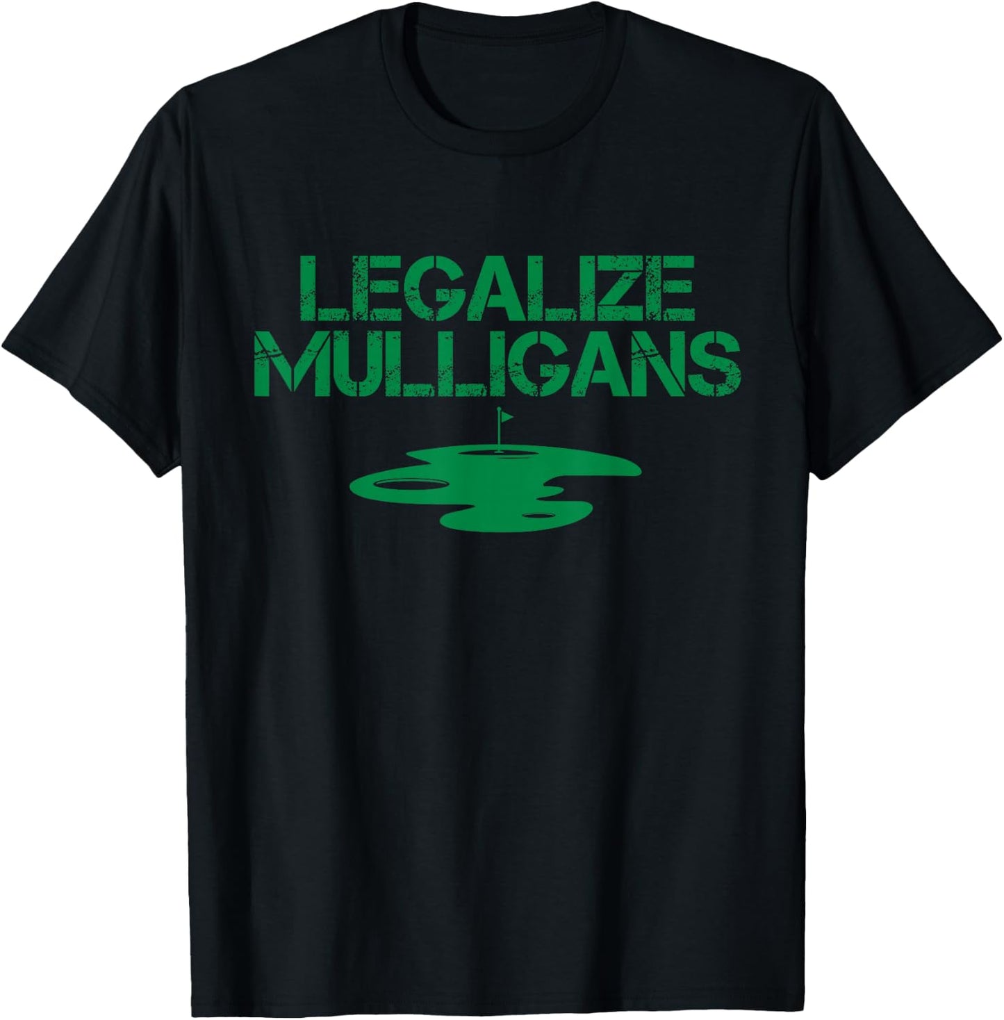 Legalize Mulligans Team Golfer Golfing Quote Saying Cool T-Shirt - T-Shirt | Black
