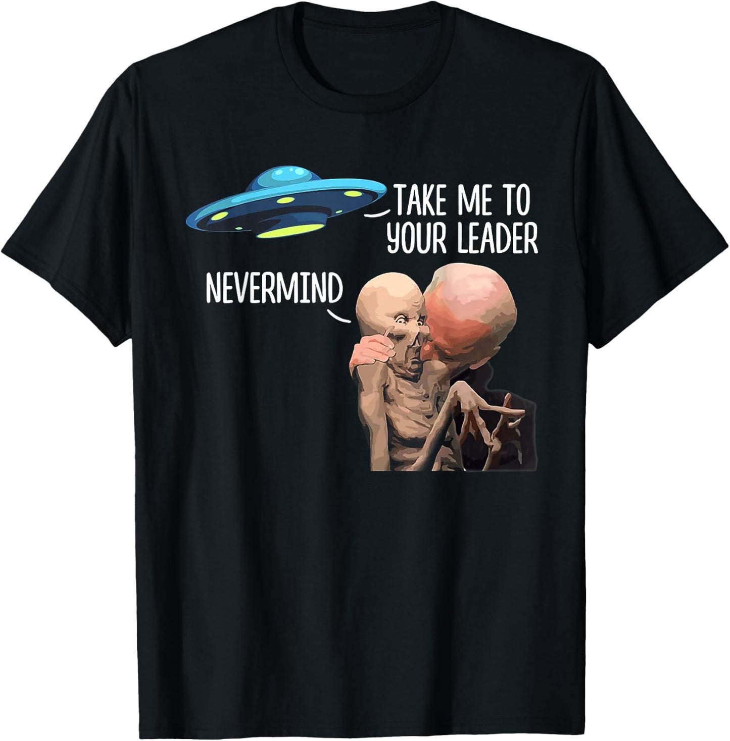 Take Me To Your Leader Nevermind Biden Alien T-Shirt - T-Shirt | Black