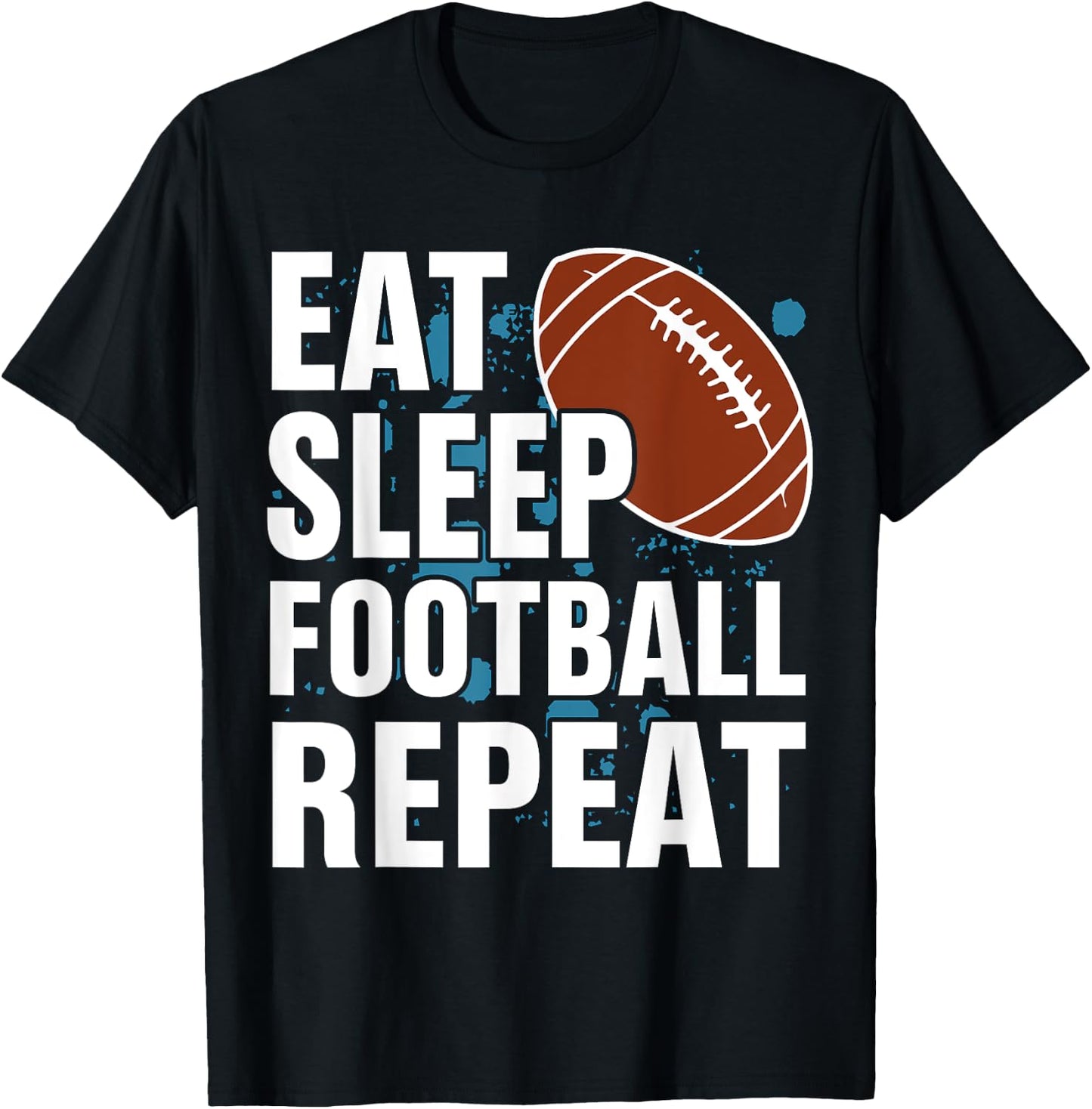 Eat Sleep Football Repeat - American Football T-Shirt - T-Shirt | Black