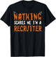 Recruiter Halloween Recruiting Nothing Scares Me T-Shirt - T-Shirt | Black