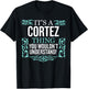 It's Cortez Thing You Wouldn't Understand Funny Men Women T-Shirt - T-Shirt | Black