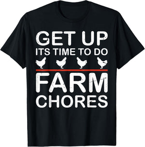 Get Up Its Time to Do Farm Chores T-Shirt - T-Shirt | Black