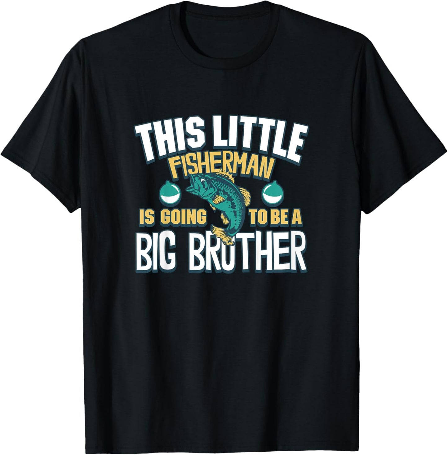 Kids This Little Fisherman Is Going To Be A Big Brother Fishing T-Shirt - T-Shirt | Black
