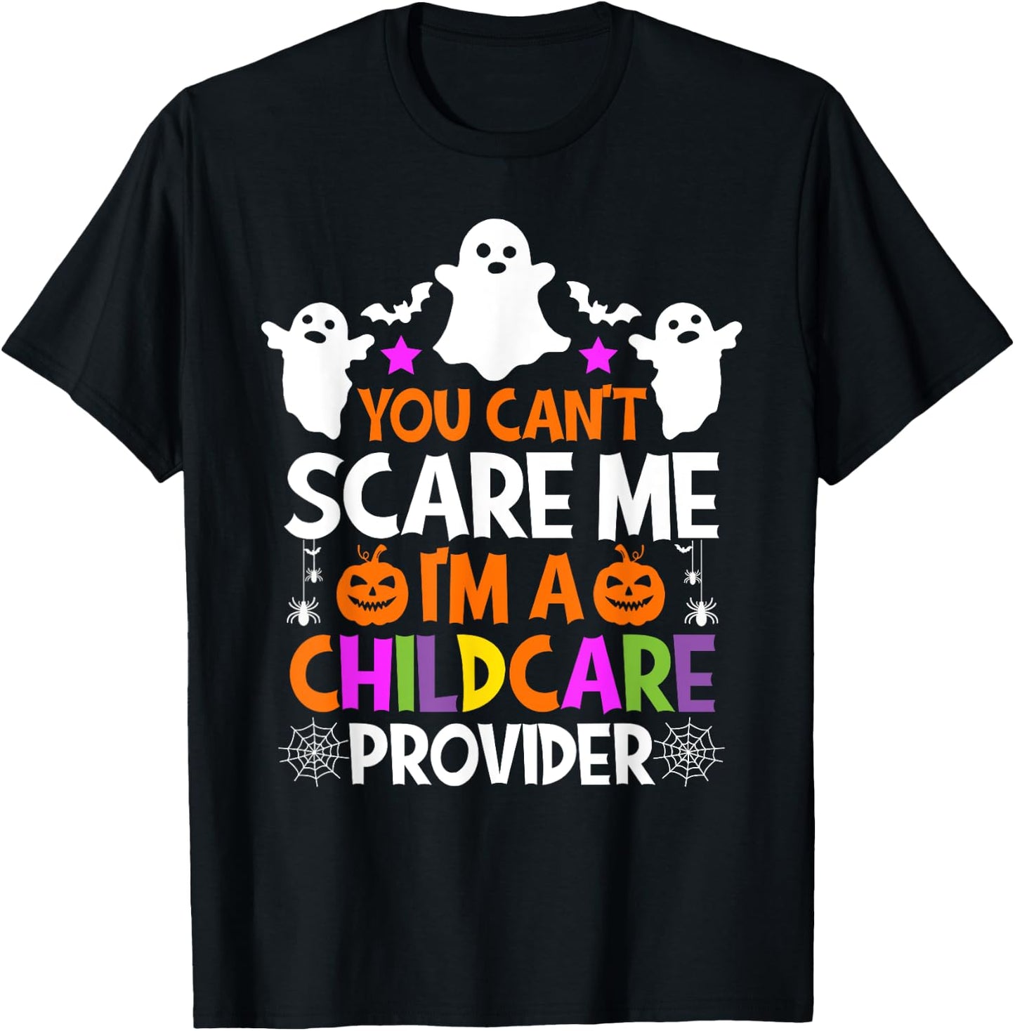 You Can't Scare Me I'm A Childcare Provider Shirt Halloween T-Shirt - T-Shirt | Black