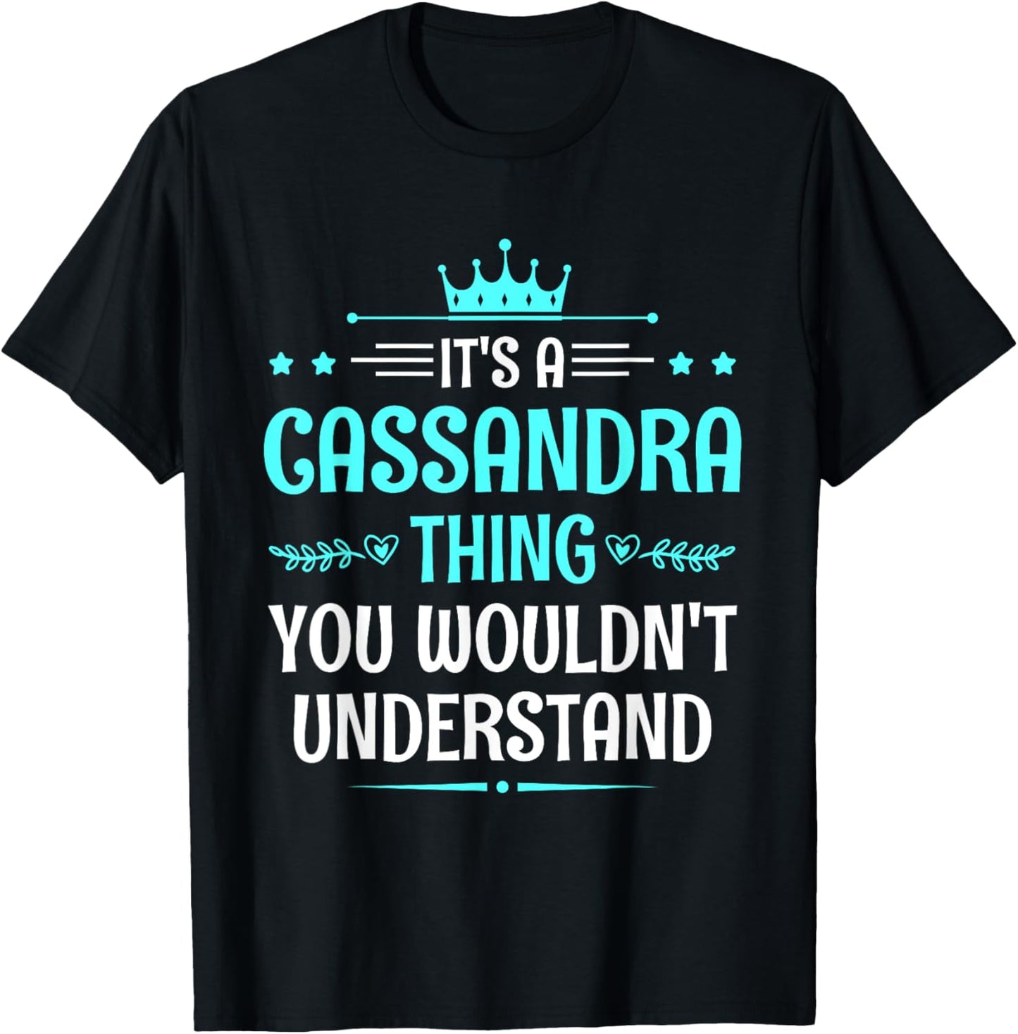 It's a Cassandra Thing You Wouldn't Understand Funny Name T-Shirt - T-Shirt | Black