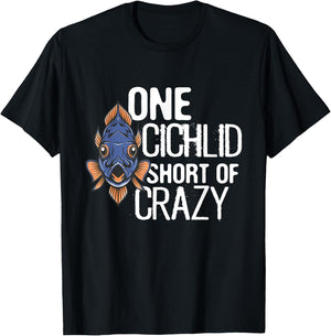 One Cichlid Short Of Crazy Funny Aquarium Cichlid Fish dad T-Shirt - T-Shirt | Black