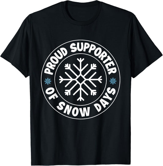 Proud Supporter Of Snow Days Funny Christmas Teacher Life T-Shirt - T-Shirt | Black