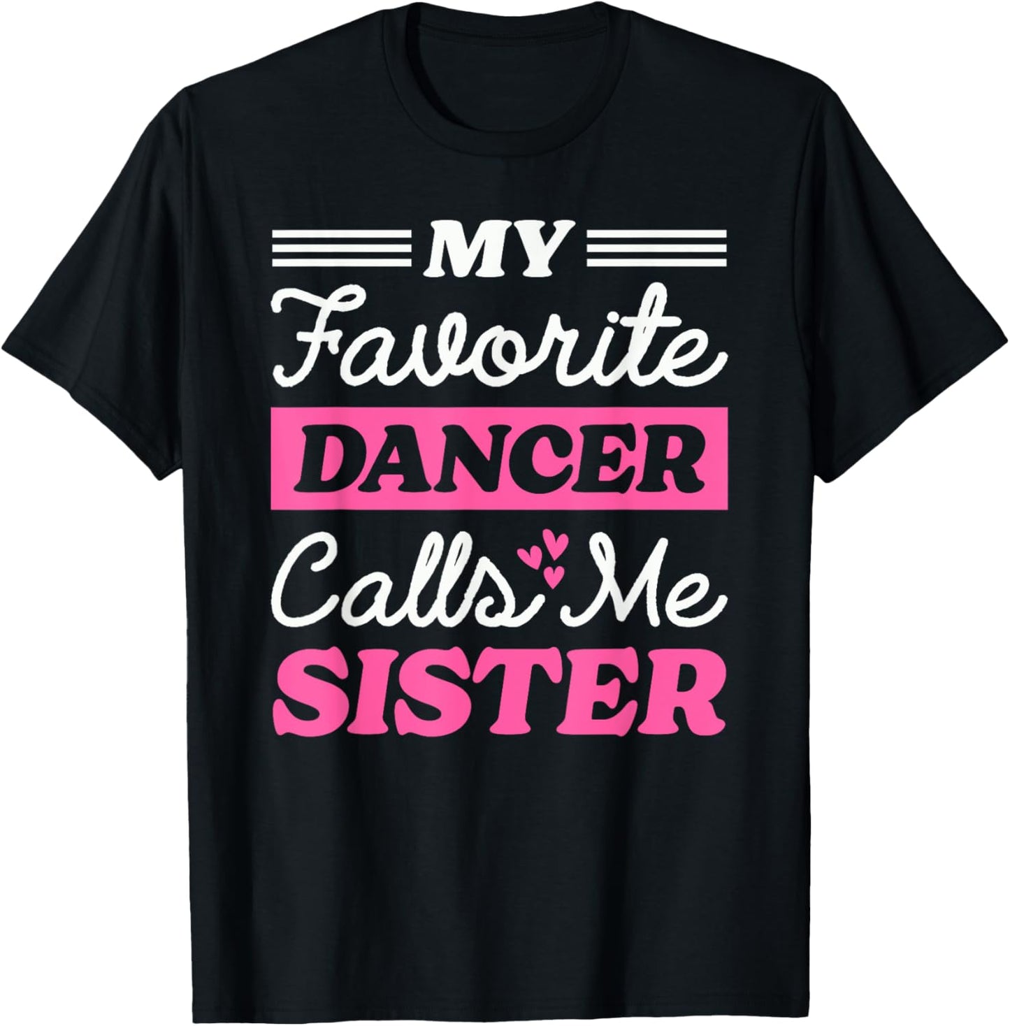 My Favorite Dancer Calls Me Sister Matching Dancing Brother T-Shirt - T-Shirt | Black