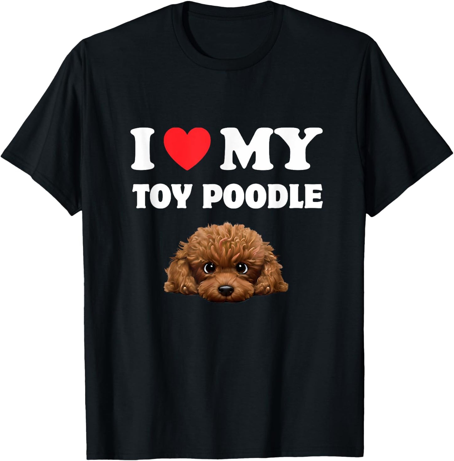 Cute I Love My Toy Poodle Dog Owner T-Shirt - T-Shirt | Black