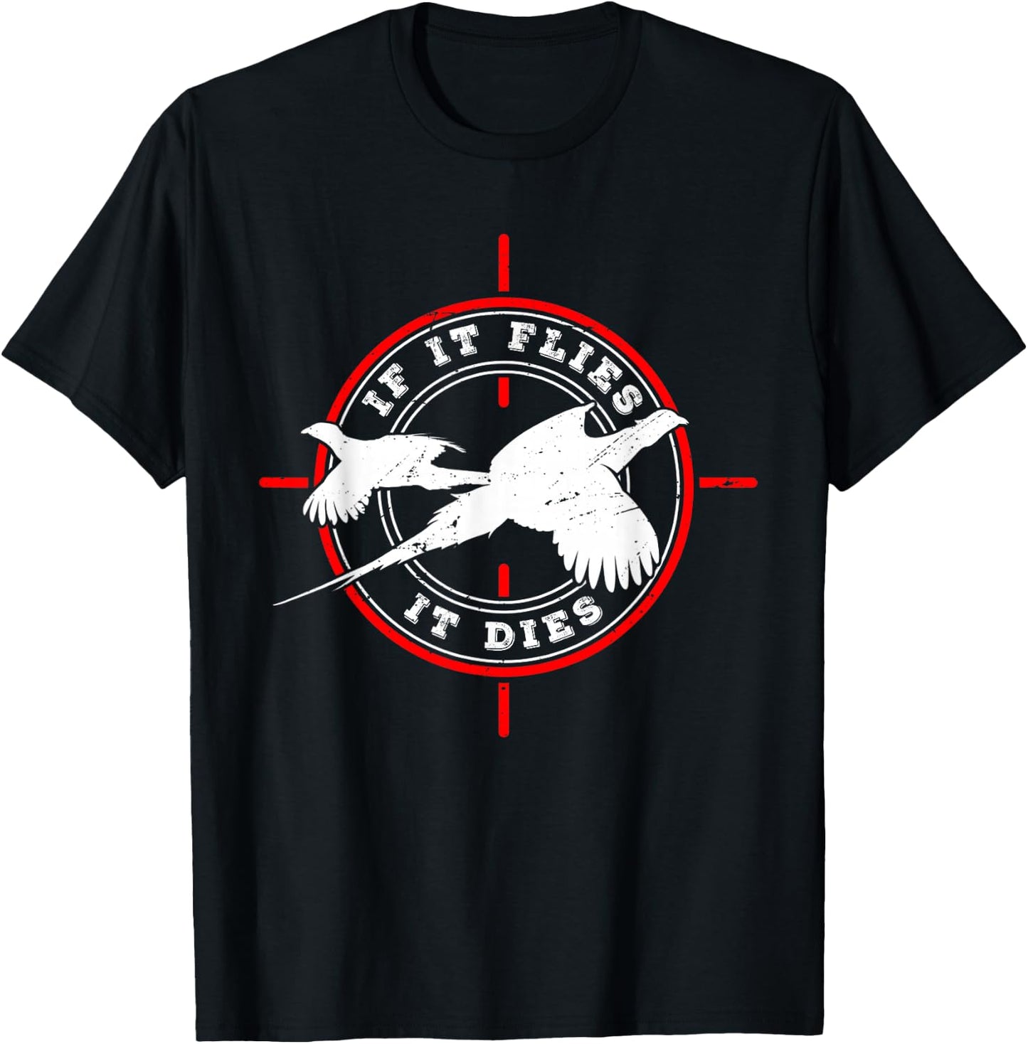 Pheasant Hunter for If it flies it dies T-Shirt - T-Shirt | Black