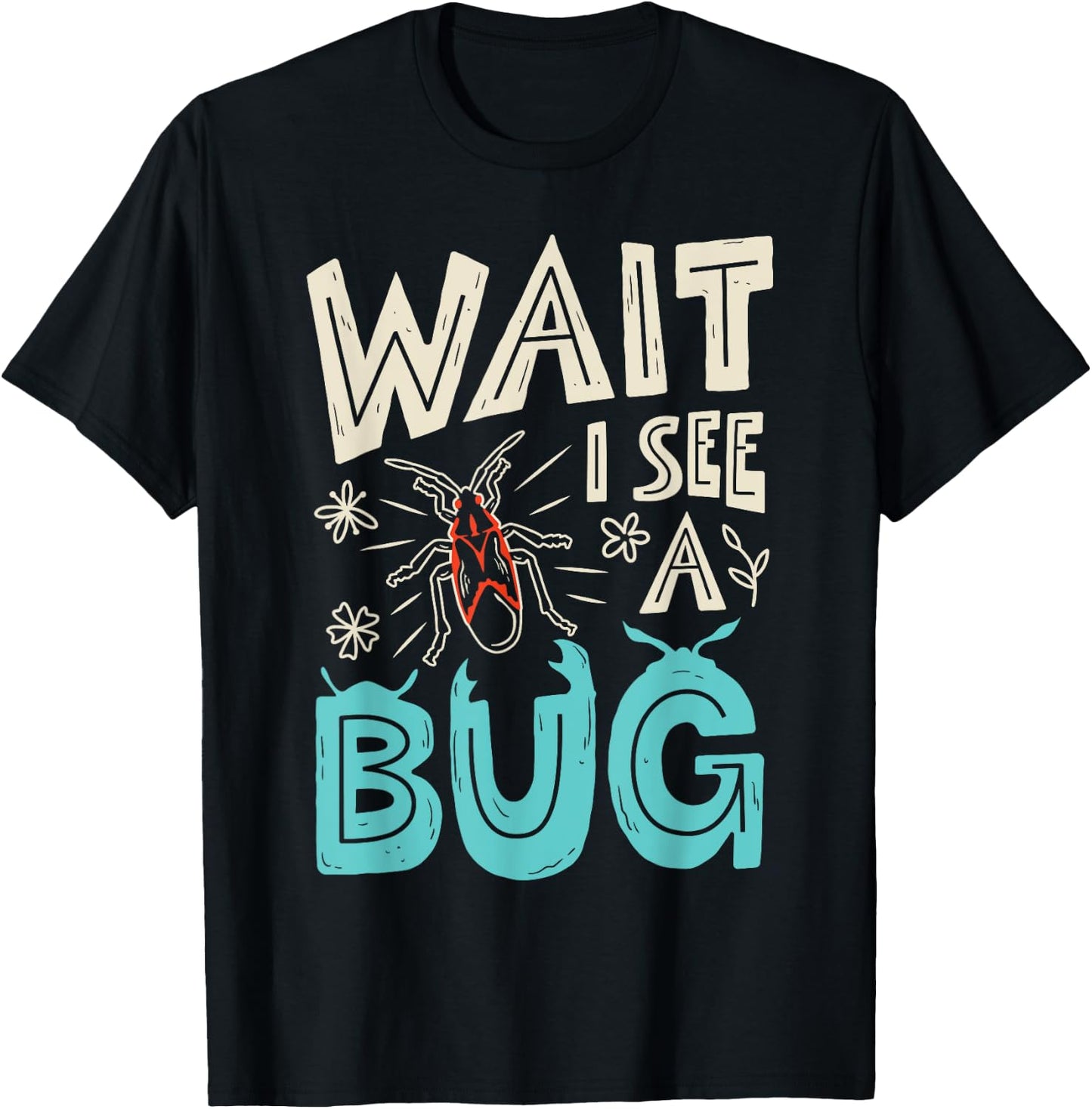 Wait I See A Bug Insect Collector Entomologist Funny Boys T-Shirt - T-Shirt | Black