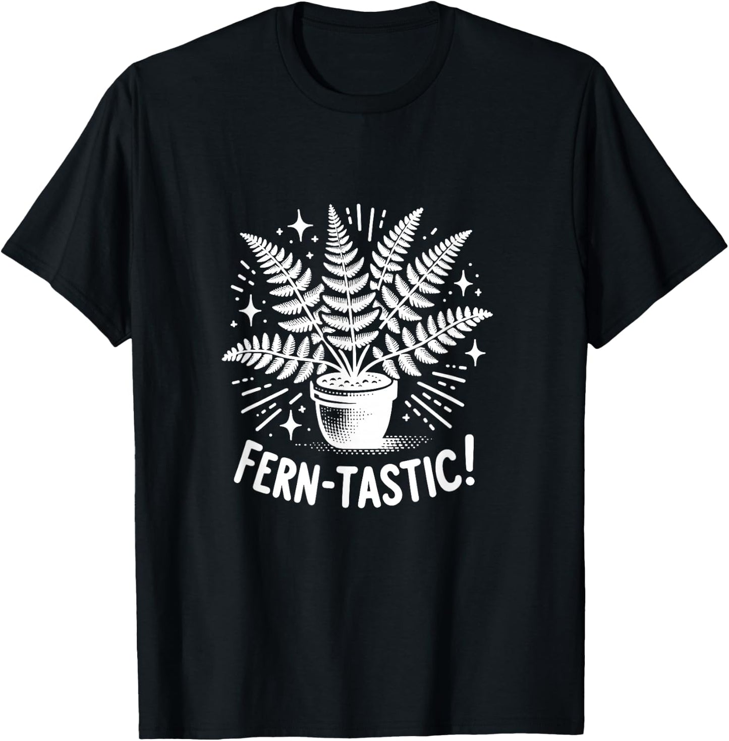 Fern-Tastic! Funny Fantastic Fern Plant Garden Nature T-Shirt - T-Shirt | Black