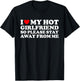 I Love My GF Shirt I Love My Hot Girlfriend So Stay Away T-Shirt - T-Shirt | Black