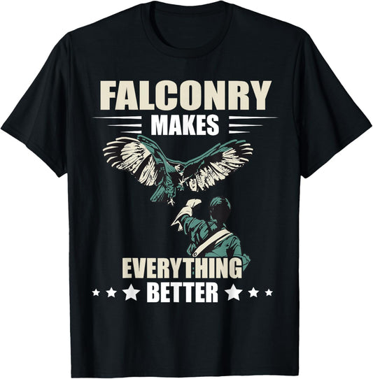 Falconry Makes Everything Better Falcon Trainer Falcon Bird T-Shirt - T-Shirt | Black
