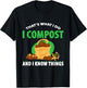Composting For Compost Gardener Farmer Composting Lover T-Shirt - T-Shirt | Black