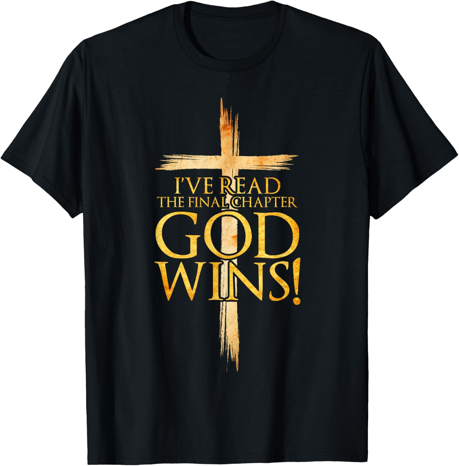 I've Read the Final Chapter God Wins Christian Faith Cross T-Shirt - T-Shirt | Black