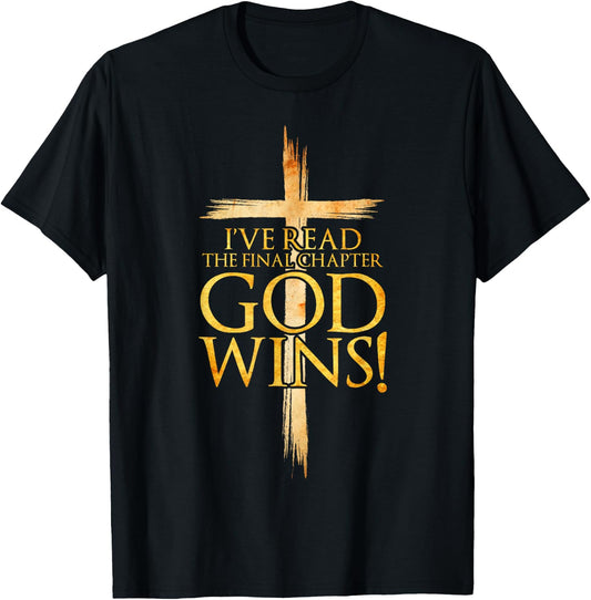 I've Read the Final Chapter God Wins Christian Faith Cross T-Shirt - T-Shirt | Black