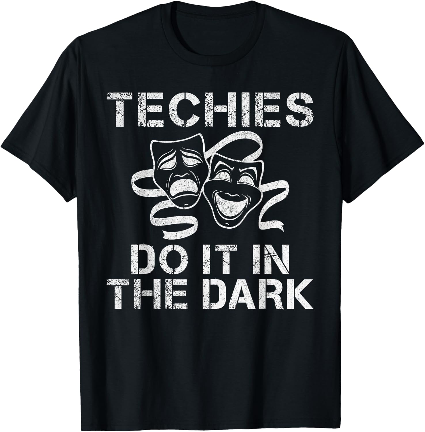 Techies do it in the Dark Theater T-Shirt - T-Shirt | Black