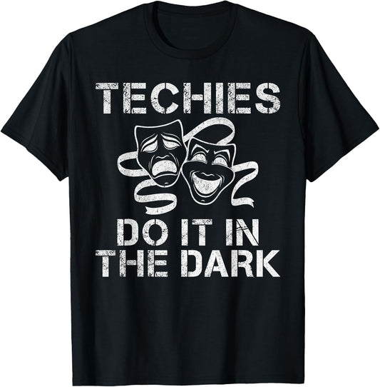 Techies do it in the Dark Theater T-Shirt - T-Shirt | Black