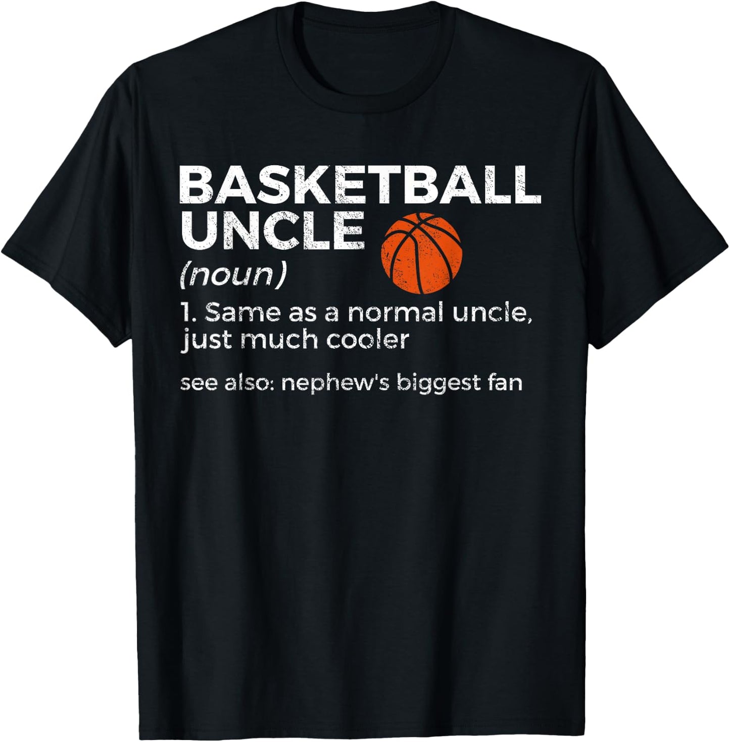 Funny Basketball Uncle Definition Nephew's Biggest Fan T-Shirt - T-Shirt | Black