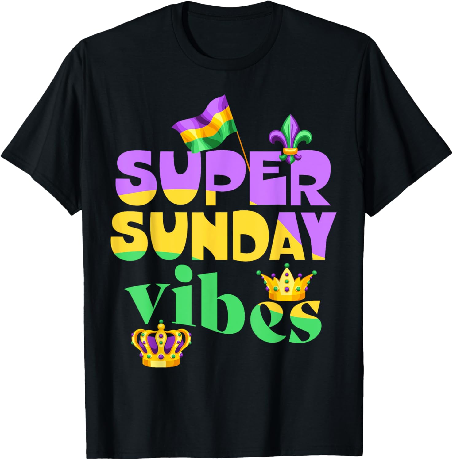 Super Sunday vibes, Mardi Gras crown New Orleans, Mardi Gras T-Shirt - T-Shirt | Black