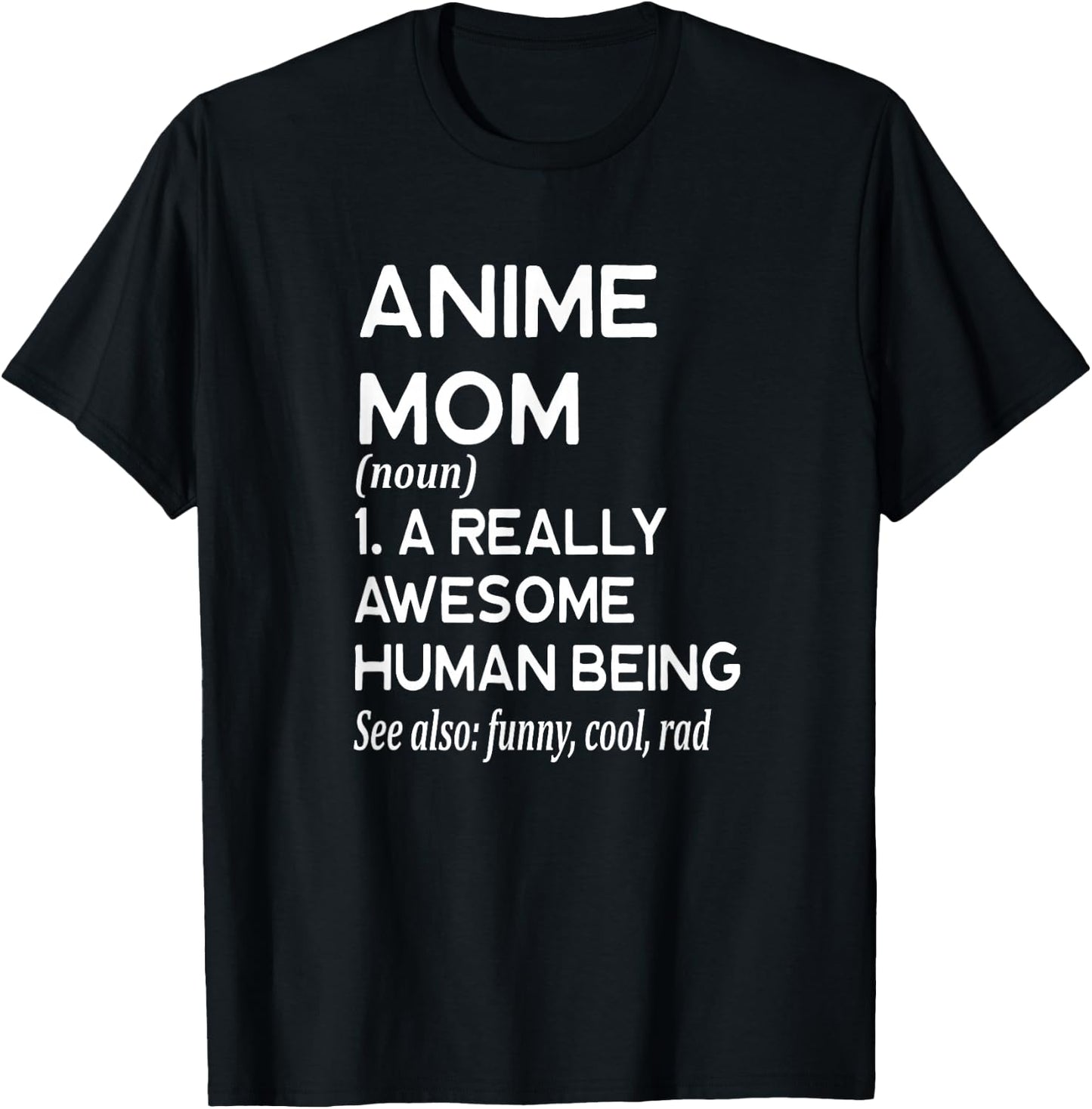 Anime Mom Definition - TV Show Movie Japan T-Shirt - T-Shirt | Black