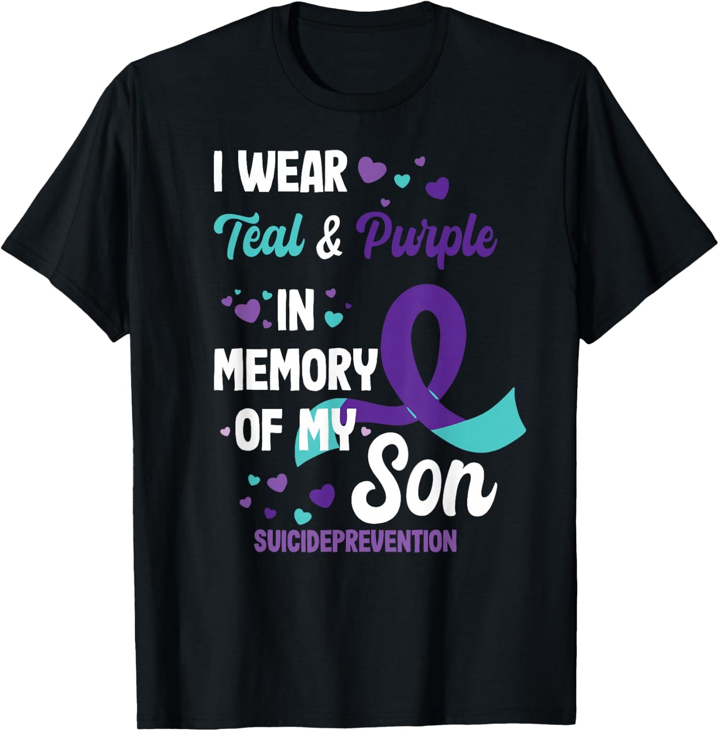 Suicide Prevention Awareness in Memory of Son T-Shirt - T-Shirt | Black