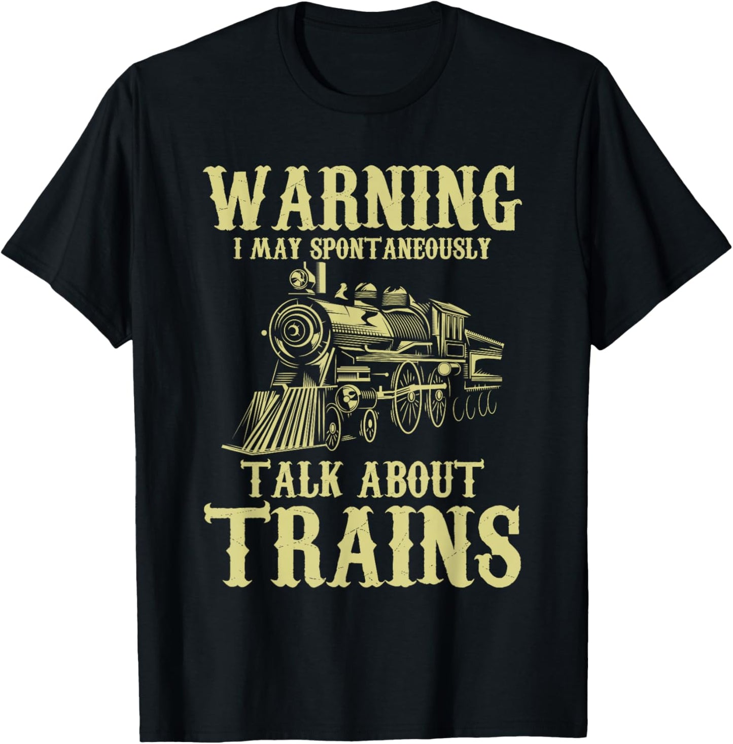 Warning I May Spontaneously Talk About Trains - Model Trains T-Shirt - T-Shirt | Black